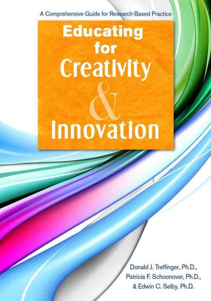 Educating for Creativity and Innovation: A Comprehensive Guide for Research-Based Practice cover