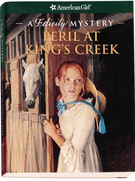Peril at King's Creek: A Felicity Mystery (American Girl Mysteries) cover