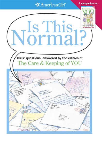 Is This Normal?: Girls Questions, Answered by the Editors of the Care & Keeping of You (American Girl) cover