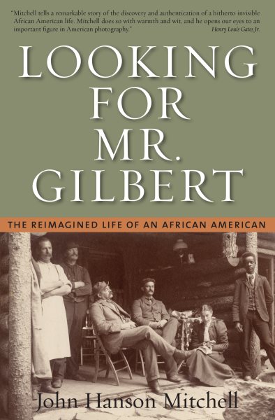 Looking for Mr. Gilbert: The Reimagined Life of an African American cover