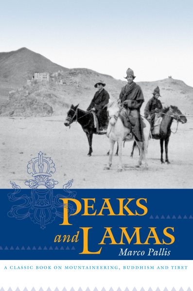 Peaks and Lamas: A Classic Book on Mountaineering, Buddhism and Tibet cover