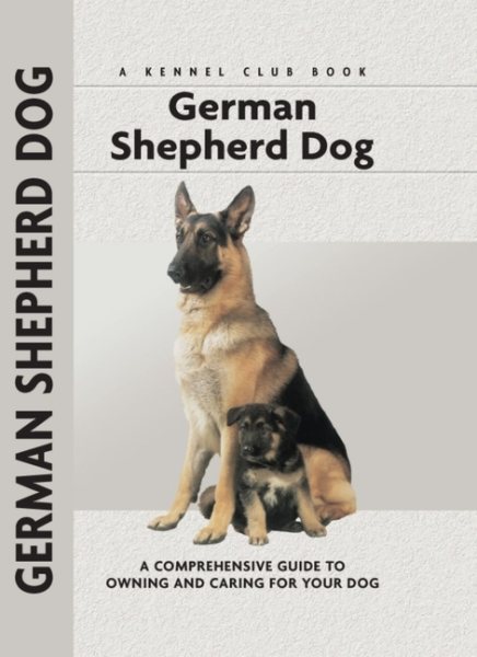 German Shepherd Dog: A Comprehensive Guide to Owning and Caring for Your Dog (Comprehensive Owner's Guide) cover
