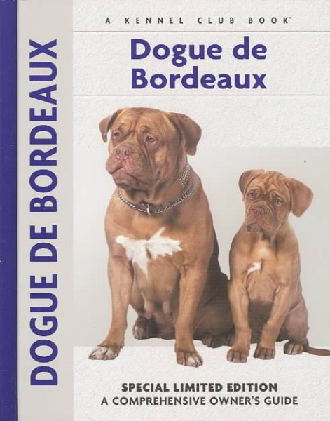 Dogue De Bordeaux: A Comprehensive Owner's Guide