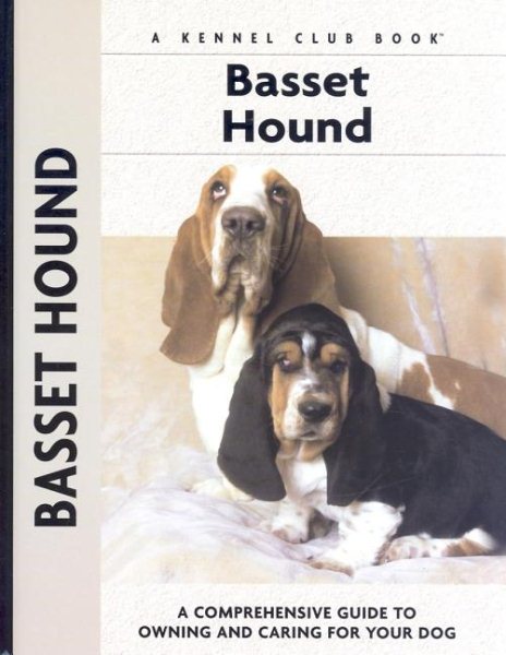 Basset Hound: A Comprehensive Guide to Owning and Caring for Your Dog (Comprehensive Owner's Guide)