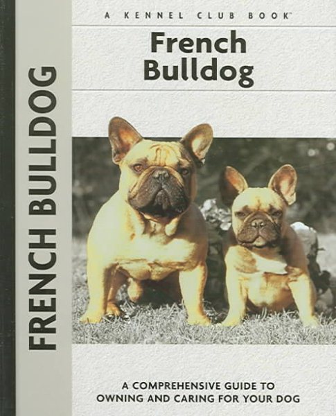 French Bulldogs (Comprehensive Owner's Guide)