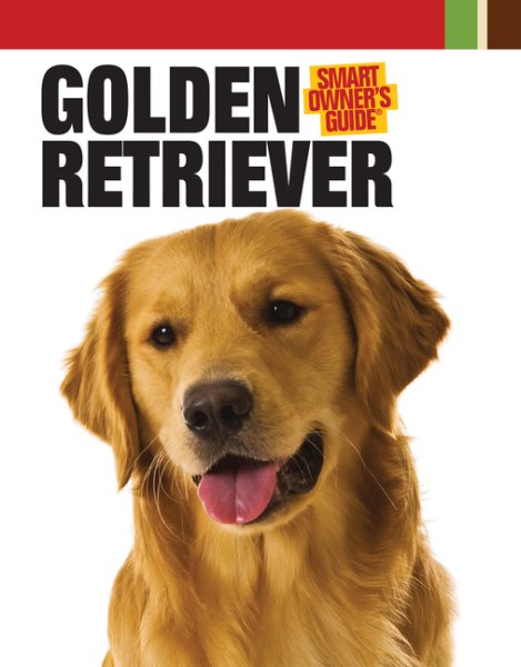 Golden Retriever (CompanionHouse Books) Kennel Club Books Interactive Series; Informative Details on Adopting, Training, Feeding, Exercising, and Caring for Your New Best Friend (Smart Owner's Guide) cover