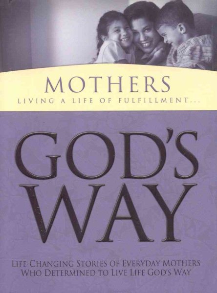 God's Way for Mothers: Mothers Living a Life of Fulfillment (God's Way) cover
