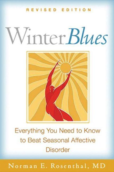 Winter Blues, Revised Edition: Everything You Need to Know to Beat Seasonal Affective Disorder cover