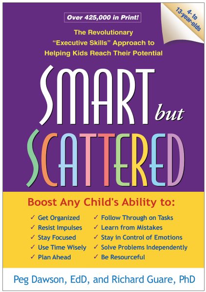 Smart but Scattered: The Revolutionary "Executive Skills" Approach to Helping Kids Reach Their Potential cover