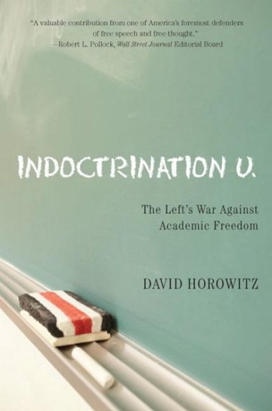 Indoctrination U:The Left's War Against Academic Freedom cover