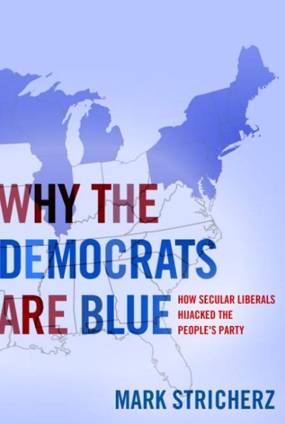 Why the Democrats are Blue: Secular Liberalism and the Decline of the People's Party cover