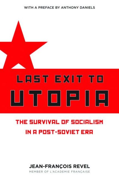 Last Exit to Utopia: The Survival of Socialism in a Post-Soviet Era (Encounter Broadsides) cover