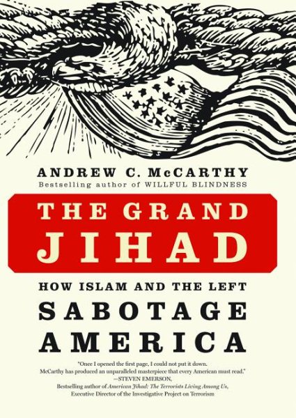 The Grand Jihad: How Islam and the Left Sabotage America cover