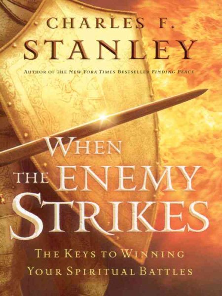 When the Enemy Strikes: The Keys to Winning Your Spiritual Battles (Walker Large Print Books) cover