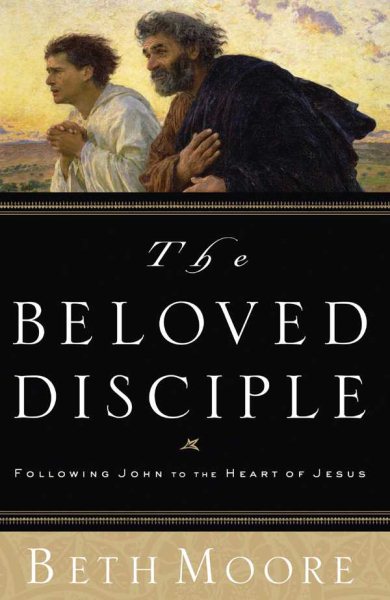 The Beloved Disciple: Following John to the Heart of Jesus cover
