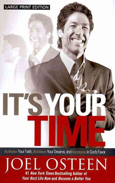 It's Your Time: Acitivate Your Faith, Achieve Your Dreams, and Increase in God's Favor cover