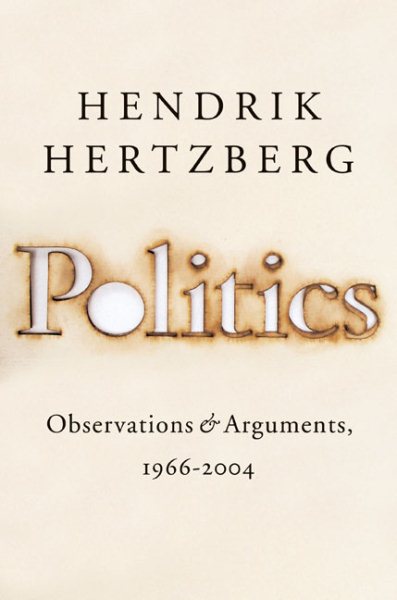 Politics: Observations and Arguments, 1966-2004 cover
