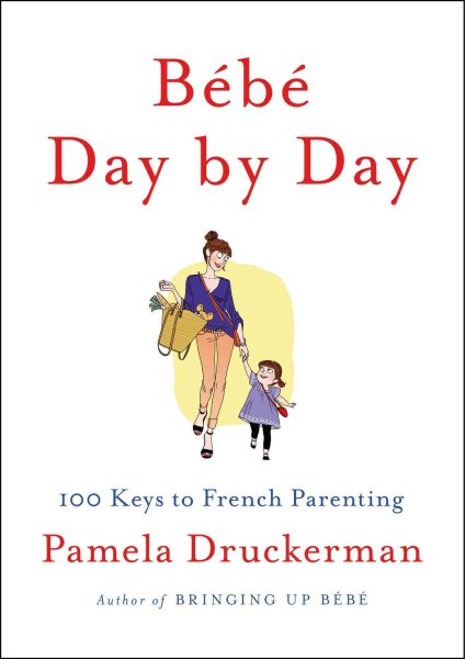 Bébé Day by Day: 100 Keys to French Parenting cover