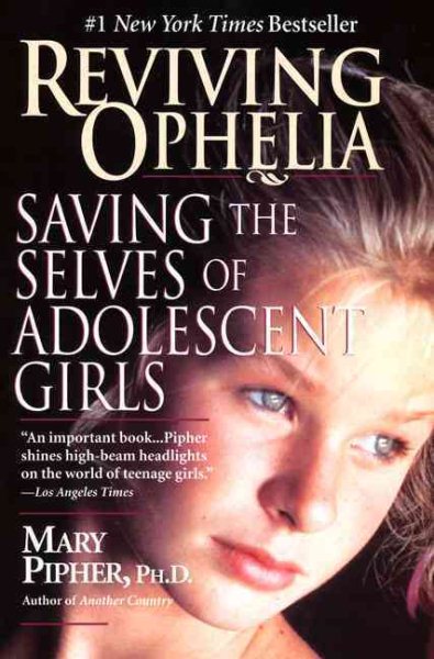 Reviving Ophelia: Saving the Selves of Adolescent Girls cover