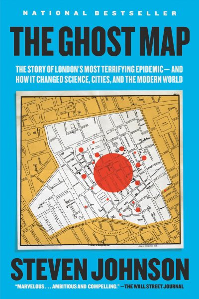 The Ghost Map: The Story of London's Most Terrifying Epidemic--and How It Changed Science, Cities, and the Modern World cover
