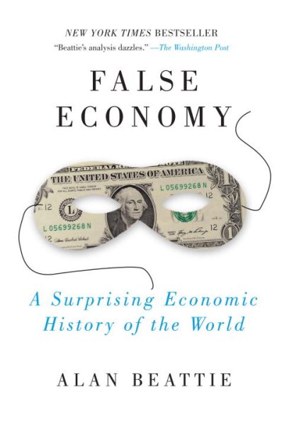 False Economy: A Surprising Economic History of the World cover