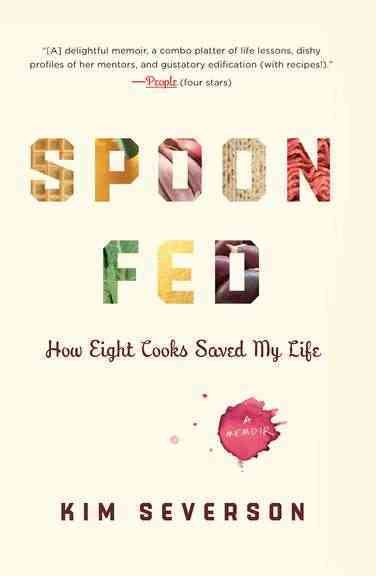 Spoon Fed: How Eight Cooks Saved My Life cover