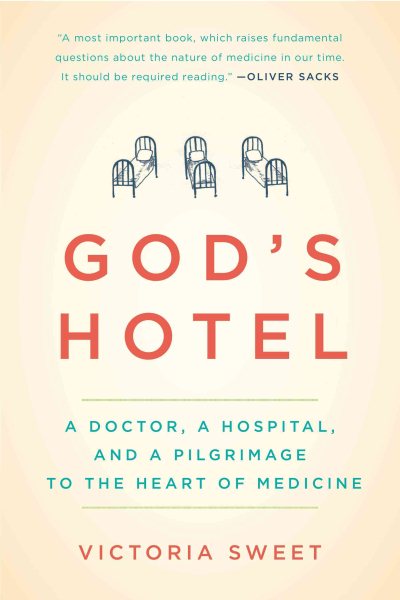 God's Hotel: A Doctor, a Hospital, and a Pilgrimage to the Heart of Medicine cover