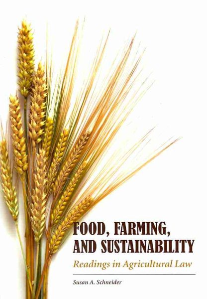 Food, Farming, and Sustainability: Readings in Agricultural Law