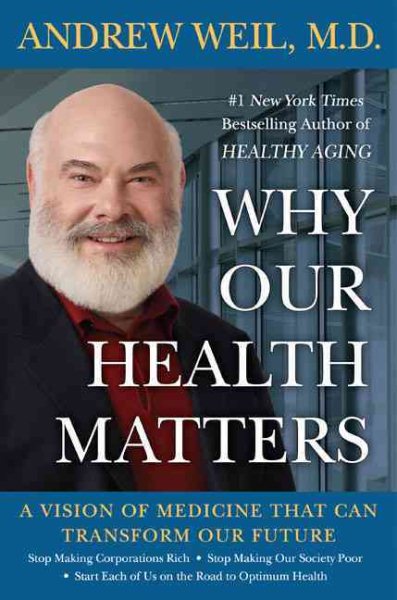 Why Our Health Matters: A Vision of Medicine That Can Transform Our Future cover