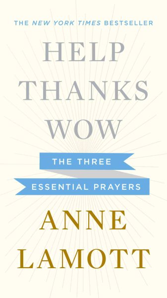 Help, Thanks, Wow: The Three Essential Prayers cover