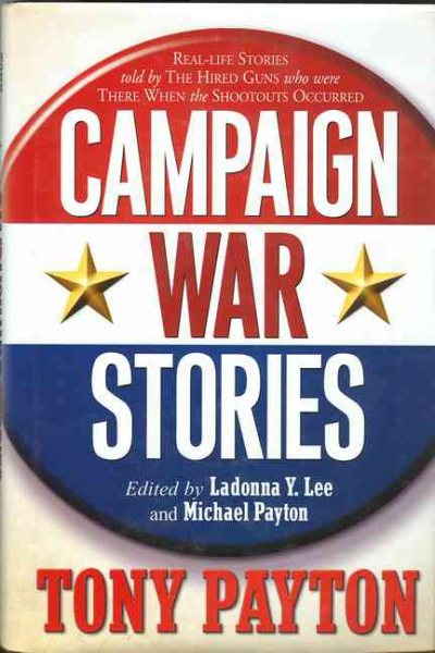 Campaign War Stories: True Tales from the Trenches of Modern Political Warfare cover