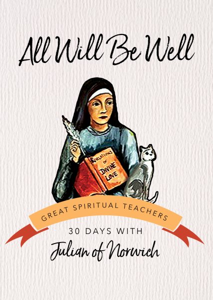 All Will be Well: 30 Days With a Great Spiritual Teacher cover