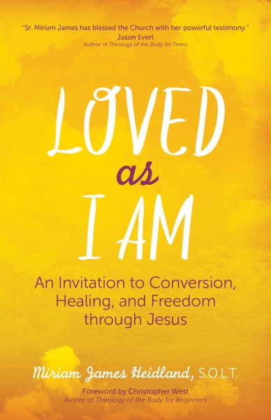 Loved as I Am: An Invitation to Conversion, Healing, and Freedom Through Jesus cover