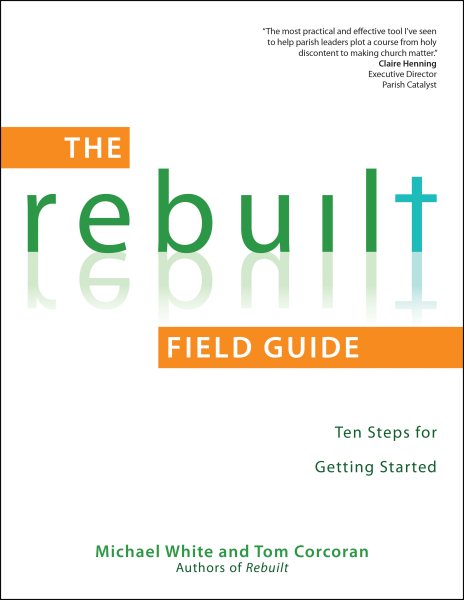 The Rebuilt Field Guide: Ten Steps for Getting Started (A Rebuilt Parish Book) cover