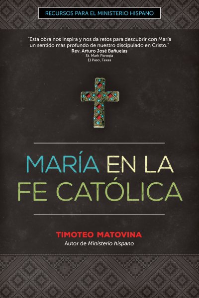 María en la Fe Católica (Recursos para el ministerio hispano) (Spanish Edition) cover