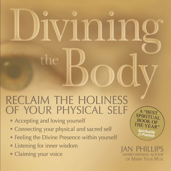 Divining the Body: Reclaim the Holiness of Your Physical Self cover