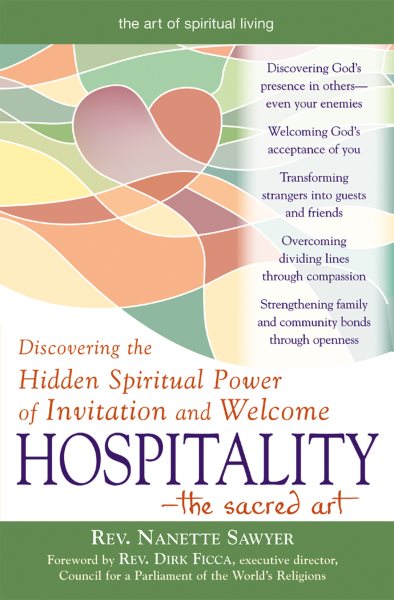 The Hospitality - The Sacred Art: Discovering the Hidden Spiritual Power of Invitation and Welcome (The Art of Spiritual Living)