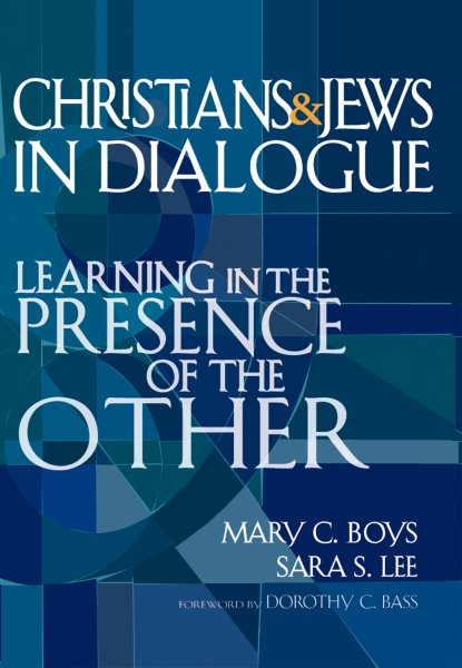 Christians & Jews in Dialogue: Learning in the Presence of the Other cover