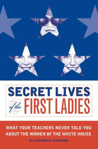Secret Lives of the First Ladies