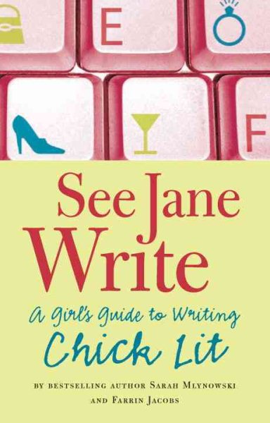See Jane Write: A Girl's Guide to Writing Chick Lit cover