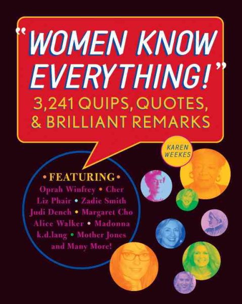 Women Know Everything!: 3,241 Quips, Quotes, and Brilliant Remarks cover