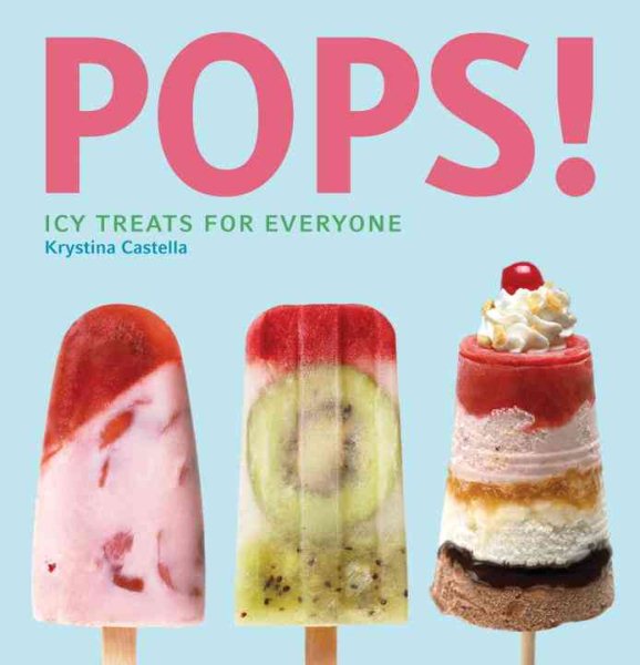 Pops!: Icy Treats for Everyone cover