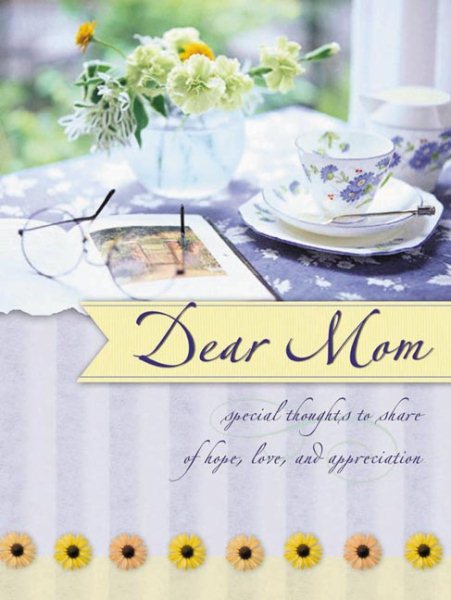 Dear Mom: Special Thoughts to Share of Hope, Love & Appreciation cover