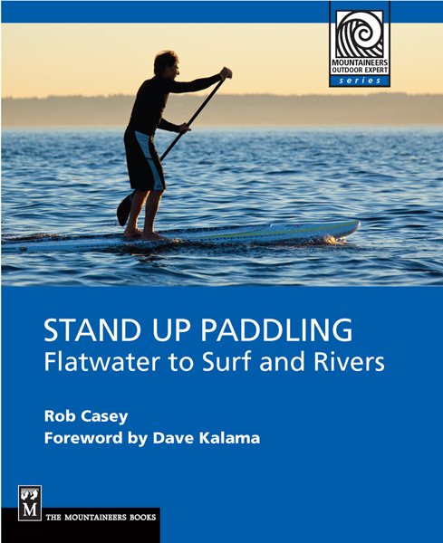 Stand Up Paddling: Flatwater to Surf and Rivers (Moes)