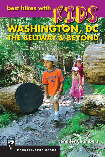 Best Hikes with Kids: Washington DC, The Beltway & Beyond cover