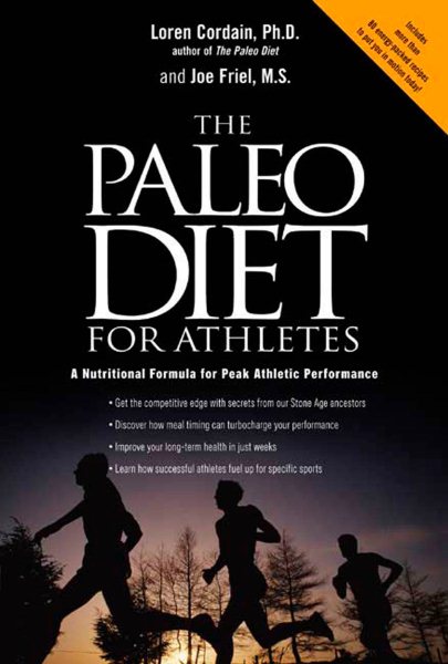 The Paleo Diet for Athletes: A Nutritional Formula for Peak Athletic Performance cover