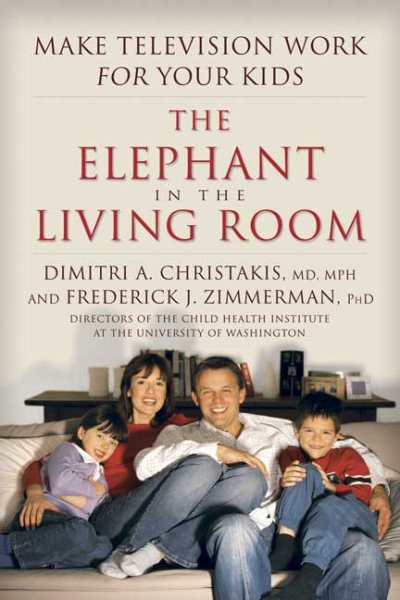 The Elephant in the Living Room: Make Television Work for Your Kids cover