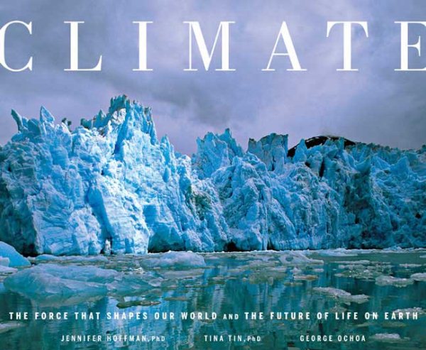 Climate: The Force That Shapes Our World and the Future of Life on Earth cover