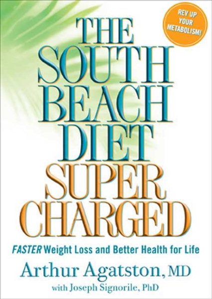 The South Beach Diet Supercharged: Faster Weight Loss and Better Health for Life cover