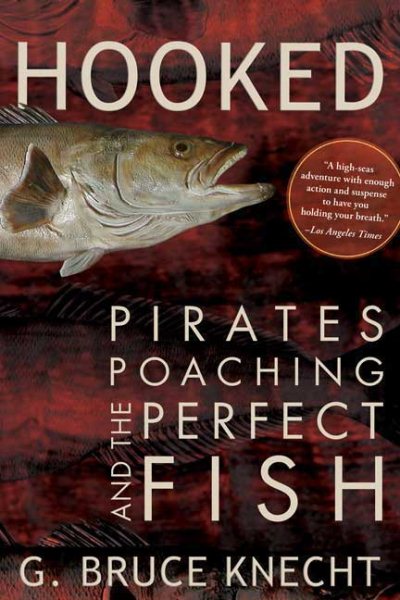 Hooked: Pirates, Poaching, and the Perfect Fish cover